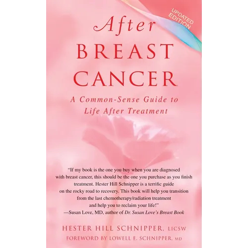 After Breast Cancer: A Common-Sense Guide to Life After Treatment