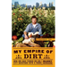 My Empire of Dirt: How One Man Turned His Big-City Backyard Into a Farm