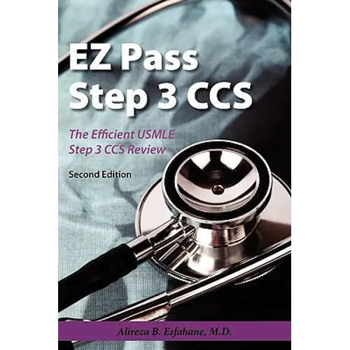EZ Pass Step 3 Ccs: The Efficient USMLE Step 3 CCS Review