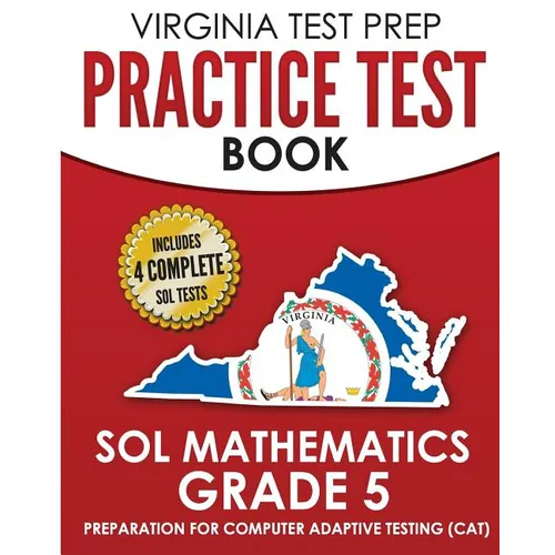VIRGINIA TEST PREP Practice Test Book SOL Mathematics Grade 5: Includes Four SOL Math Practice Tests