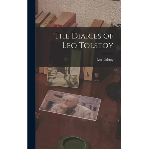 The Diaries of Leo Tolstoy