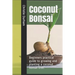 Coconut Bonsai: Beginners practical guide to growing and planting a coconut bonsai tree.