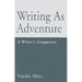 Writing as Adventure: A Writer's Companion