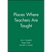 Places Where Teachers Are Taught