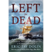 Left for Dead: Shipwreck, Treachery, and Survival at the Edge of the World