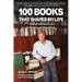 100 Books That Shaped my Life: Reflections on a Lifetime of Reading
