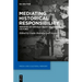 Mediating Historical Responsibility: Memories of 'Difficult Pasts' in European Cultures
