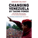 Changing Venezuela by Taking Power: The History and Policies of the Chavez Government