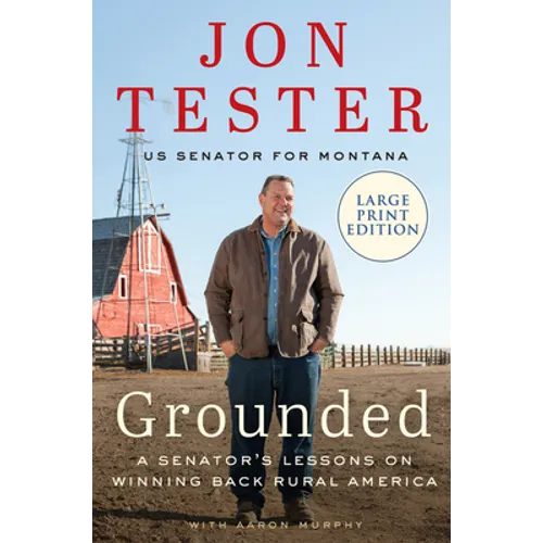 Grounded: A Senator's Lessons on Winning Back Rural America
