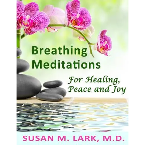 Breathing Meditations for Healing, Peace and Joy