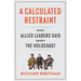 A Calculated Restraint: What Allied Leaders Said about the Holocaust