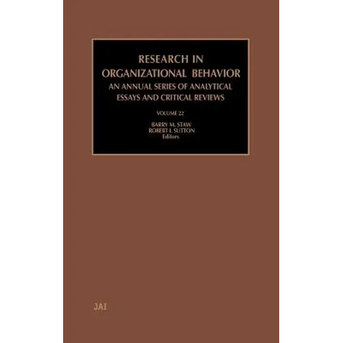 Research in Organizational Behavior: Volume 22
