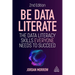 Be Data Literate: The Data Literacy Skills Everyone Needs to Succeed