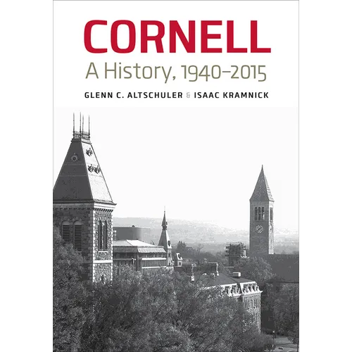 Cornell: A History, 1940-2015