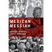 Mexican Messiah: Andrés Manuel López Obrador