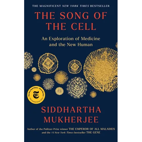 The Song of the Cell: An Exploration of Medicine and the New Human