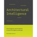 Architectural Intelligence: How Designers and Architects Created the Digital Landscape