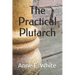 The Practical Plutarch