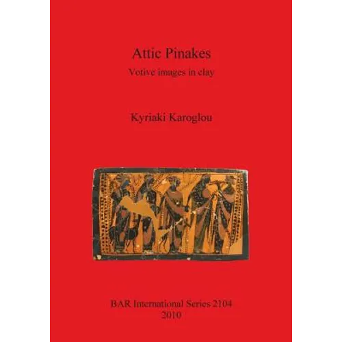 Attic Pinakes: Votive images in clay