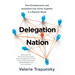 Delegation Nation: How Entrepreneurs and Assistants Can Thrive Together in a Remote World