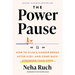 The Power Pause: How to Plan a Career Break After Kids--And Come Back Stronger Than Ever