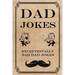 Dad Jokes: Exceptionally Bad Dad Jokes