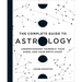 The Complete Guide to Astrology: Understanding Yourself, Your Signs, and Your Birth Chart