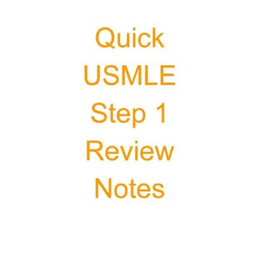 Quick USMLE Step 1 Review Notes