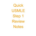Quick USMLE Step 1 Review Notes