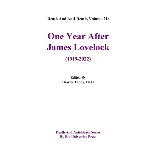 Death And Anti-Death, Volume 21: One Year After James Lovelock (1919-2022)