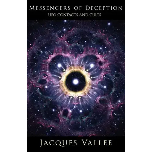 Messengers of Deception: UFO Contacts and Cults
