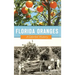 Florida Oranges: A Colorful History