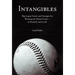 Intangibles: Big-League Stories and Strategies for Winning the Mental Game-In Baseball and in Life