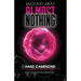 Much Ado About Almost Nothing