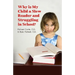 Why is My Child a Slow Reader and Struggling in School?: What Every Parent Needs to Know