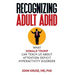 Recognizing Adult ADHD: What Donald Trump Can Teach Us About Attention Deficit Hyperactivity Disorder
