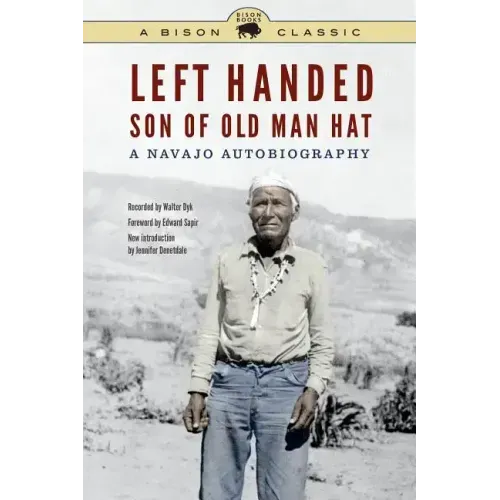 Left Handed, Son of Old Man Hat: A Navajo Autobiography