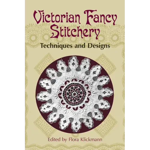 Victorian Fancy Stitchery: Techniques & Designs