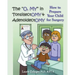 The O, My in Tonsillectomy & Adenoidectomy: How to Prepare Your Child for Surgery, a Parent's Manual