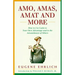 Amo, Amas, Amat and More: How to Use Latin to Your Own Advantage and to the Astonishment of Others