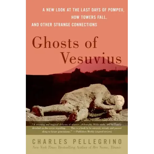 Ghosts of Vesuvius: A New Look at the Last Days of Pompeii, How Towers Fall, and Other Strange Connections