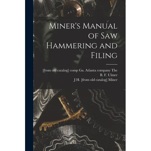 Miner's Manual of saw Hammering and Filing