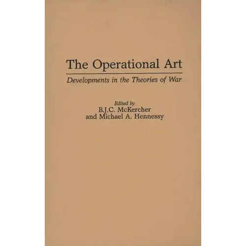 The Operational Art: Developments in the Theories of War