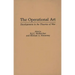 The Operational Art: Developments in the Theories of War