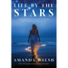 Life by the Stars: A true story about letting go, looking up, and remembering who you are.
