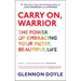 Carry On, Warrior: The Power of Embracing Your Messy, Beautiful Life