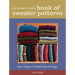 The Knitter's Handy Book of Sweater Patterns: Basic Designs in Multiple Sizes and Gauges