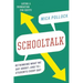 Schooltalk: Rethinking What We Say About--And To--Students Every Day