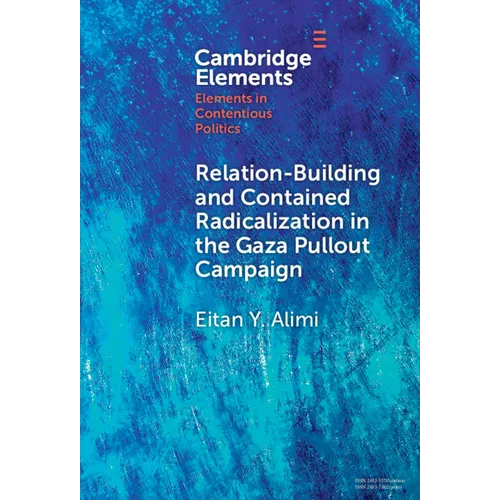 Relation-Building and Contained Radicalization in the Gaza Pullout Campaign