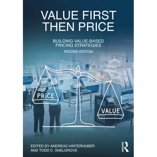 Value First, Then Price: Building Value-Based Pricing Strategies